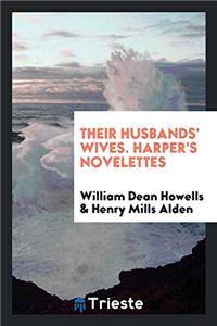 Their husbands' wives. Harper's Novelettes