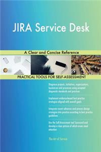 JIRA Service Desk A Clear and Concise Reference