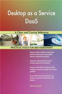 Desktop as a Service DaaS A Clear and Concise Reference