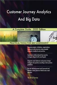 Customer Journey Analytics And Big Data A Complete Guide - 2020 Edition