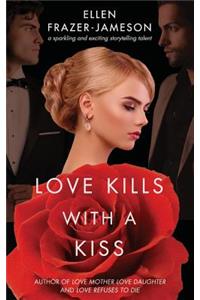 Love Kills With a Kiss