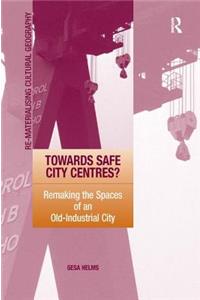 Towards Safe City Centres?