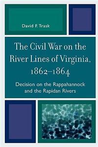 Civil War on the River Lines of Virginia, 1862-1864