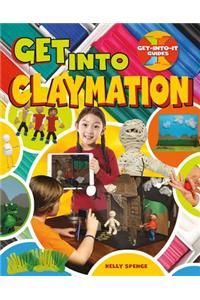 Get Into Claymation