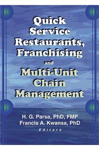 Quick Service Restaurants, Franchising, and Multi-Unit Chain Management