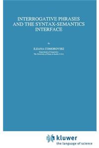 Interrogative Phrases and the Syntax-Semantics Interface