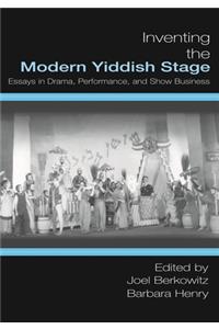 Inventing the Modern Yiddish Stage