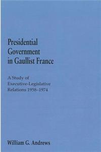 Presidential Government in Gaullist France