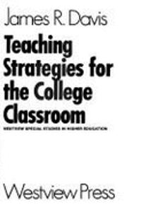 Teaching Strategies for the College Classroom