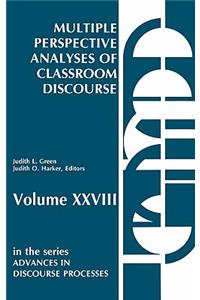 Multiple Perspective Analyses of Classroom Discourse