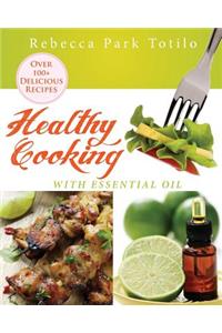 Healthy Cooking With Essential Oil