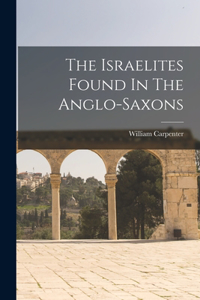 Israelites Found In The Anglo-saxons