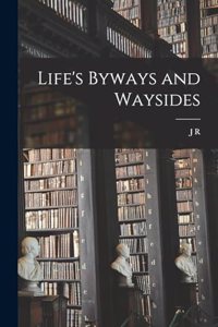 Life's Byways and Waysides