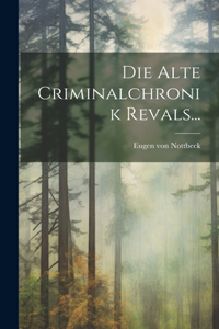 Alte Criminalchronik Revals...