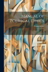 Manual of Political Ethics