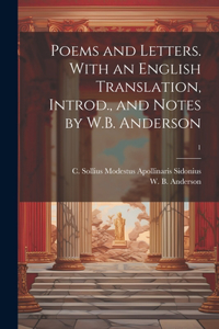 Poems and Letters. With an English Translation, Introd., and Notes by W.B. Anderson; 1