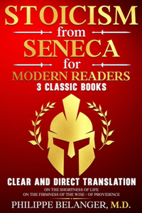 Stoicism from Seneca for Modern Readers - 3 Classic Books