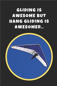 Gliding Is Awesome But Hang Gliding Is Awesomer