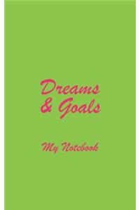 Dreams and Goals My Notebook