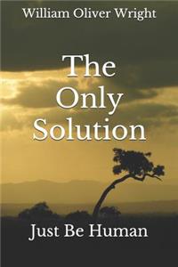 The Only Solution