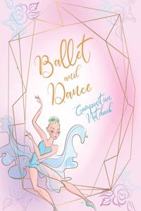 Ballet and Dance Composition Notebook