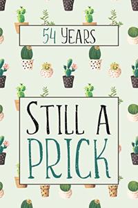 54 Years Still A Prick