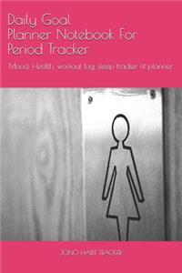 Daily Goal Planner Notebook For Period Tracker