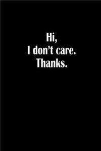 Hi, I Don't Care. Thanks.