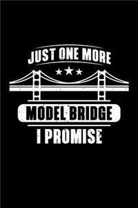 Just One More Model Bridge I Promise