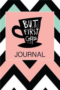 But First Coffee Journal