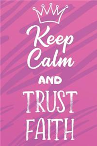 Keep Calm And Trust Faith