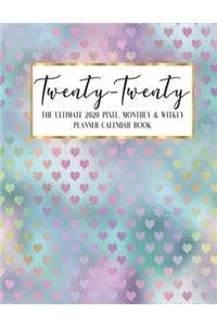 Twenty - Twenty The Ultimate 2020 Pixel Monthly & Weekly Planner Calendar Book