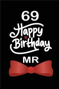69 Happy birthday mr