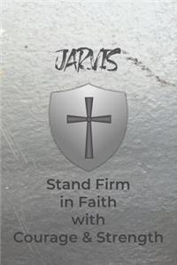 Jarvis Stand Firm in Faith with Courage & Strength