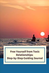 Free Yourself from Toxic Relationships