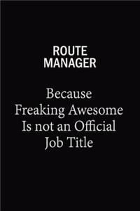 Route Manager Because Freaking Awesome Is Not An Official Job Title