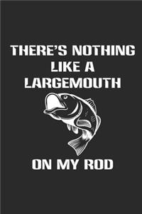 There's Nothing Like A Largemouth On My Rod