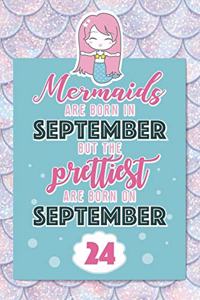Mermaids Are Born In September But The Prettiest Are Born On September 24