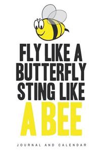Fly Like a Butterfly Sting Like a Bee