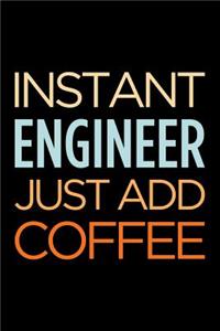 Instant Engineer Just Add Coffee