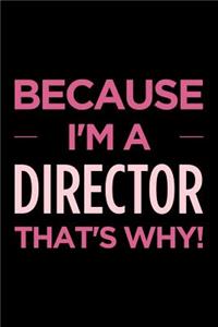 Because I'm a Director That's Why
