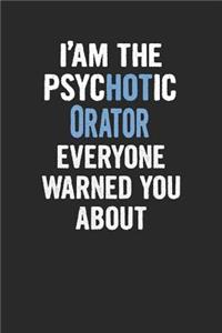I'am the Psychotic Orator Everyone Warned You about