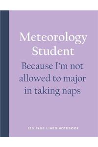 Meteorology Student - Because I'm Not Allowed to Major in Taking Naps