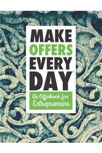 Make Offers Everyday - An Offer Book for Entrepreneurs