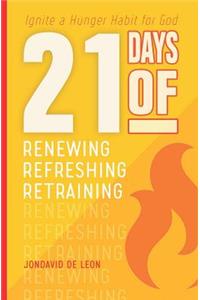 21 Days of Renewing Refreshing Retraining