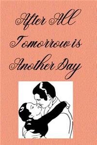 After All Tomorrow Is Another Day: Beautiful Notebook Journal for Gone With the Wind Fans Featuring Scarlett O'Hara and Rhett Butler - Famous Sayings Classic Movie Lovers Composition 