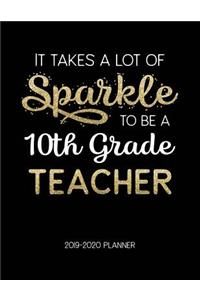 It Takes A Lot Of Sparkle To Be A 10Th Grade Teacher 2019-2020 Planner