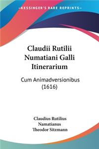 Claudii Rutilii Numatiani Galli Itinerarium