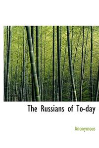 The Russians of To-Day