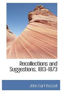 Recollections and Suggestions 1813-1873